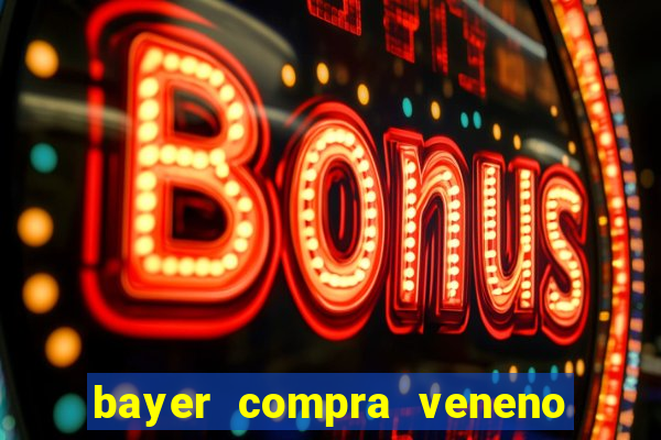 bayer compra veneno de cobra